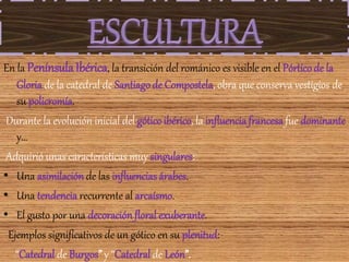 En la PenínsulaIbérica, la transición del románico es visible en el Pórtico de la
Gloria de la catedral de Santiagode Comp...