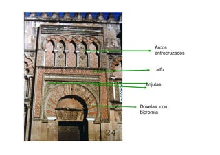 Arcos
      entrecruzados


      alfiz


  enjutas



Dovelas con
bicromía
 