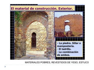 MATERIALES POBRES, REVESTIDOS DE YESO, ESTUCO
 