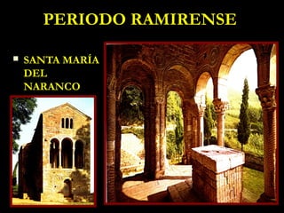 PERIODO RAMIRENSE

   SANTA MARÍA
    DEL
    NARANCO
 