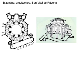 Bizantino: arquitectura. San Vital de Rávena
 