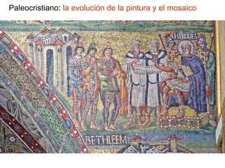 Paleocristiano: la evolución de la pintura y el mosaico
 