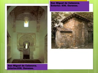 San Miguel de Celanova.
Interior.936. Ourense.
San Miguel de Celanova.
Exterior. 936. Ourense.
 