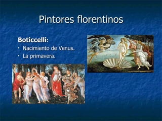 Pintores florentinos Boticcelli :   Nacimiento de Venus. La primavera. 