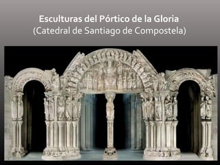 Esculturas del Pórtico de la Gloria
(Catedral de Santiago de Compostela)
 