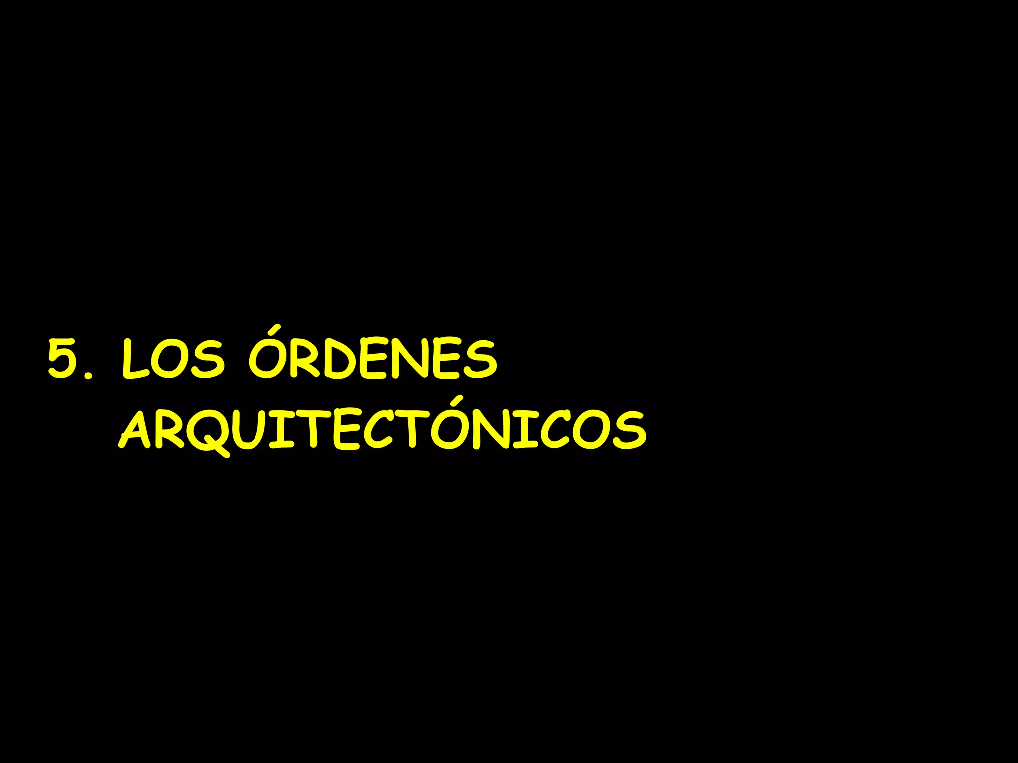 5. LOS ÓRDENES ARQUITECTÓNICOS