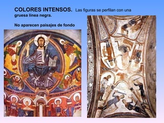 COLORES INTENSOS.  Las figuras se perfilan con una  gruesa línea negra. No aparecen paisajes de fondo 