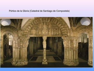 Pórtico de la Gloria (Catedral de Santiago de Compostela)
 