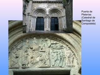 Puerta de
Platerías
(Catedral de
Santiago de
Compostela)
 
