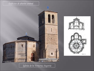 Edificios de planta central Iglesia de la Veracruz Segovia 