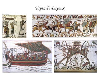 Tapiz de Bayeux.
 