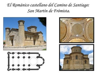 El Románico castellano del Camino de Santiago:
          San Martín de Frómista.
 