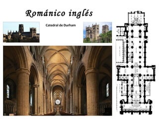 Románico inglés
    Catedral de Durham
 