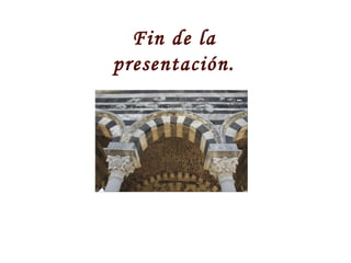 Fin de la
presentación.
 