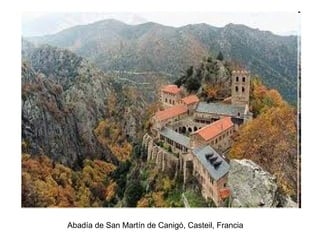 Abadía de San Martín de Canigó, Casteil, Francia
 