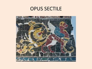 OPUS SECTILE 
 