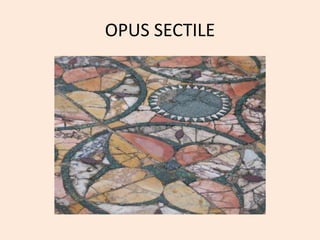 OPUS SECTILE 
