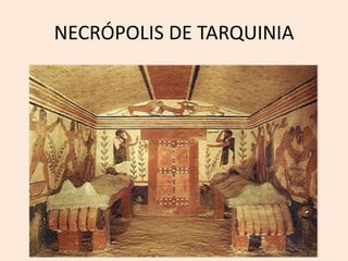 NECRÓPOLIS DE TARQUINIA 
 