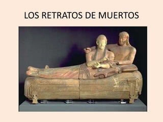 LOS RETRATOS DE MUERTOS 
 