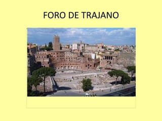 FORO DE TRAJANO 
 
