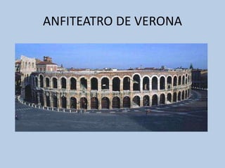 ANFITEATRO DE VERONA 
 