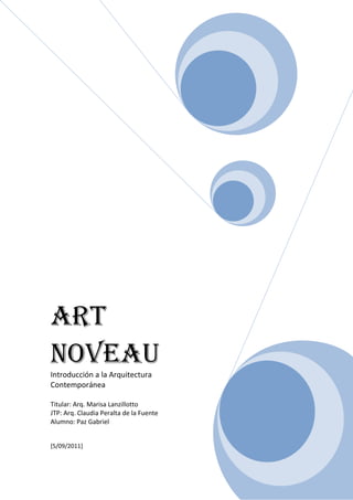 Art
NoveAu
Introducción a la Arquitectura
Contemporánea

Titular: Arq. Marisa Lanzillotto
JTP: Arq. Claudia Peralta de la Fuente
Alumno: Paz Gabriel


[5/09/2011]
 