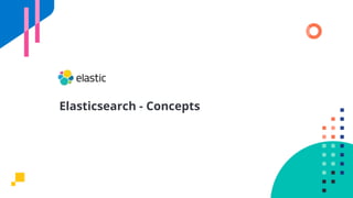 Elasticsearch - Concepts
 