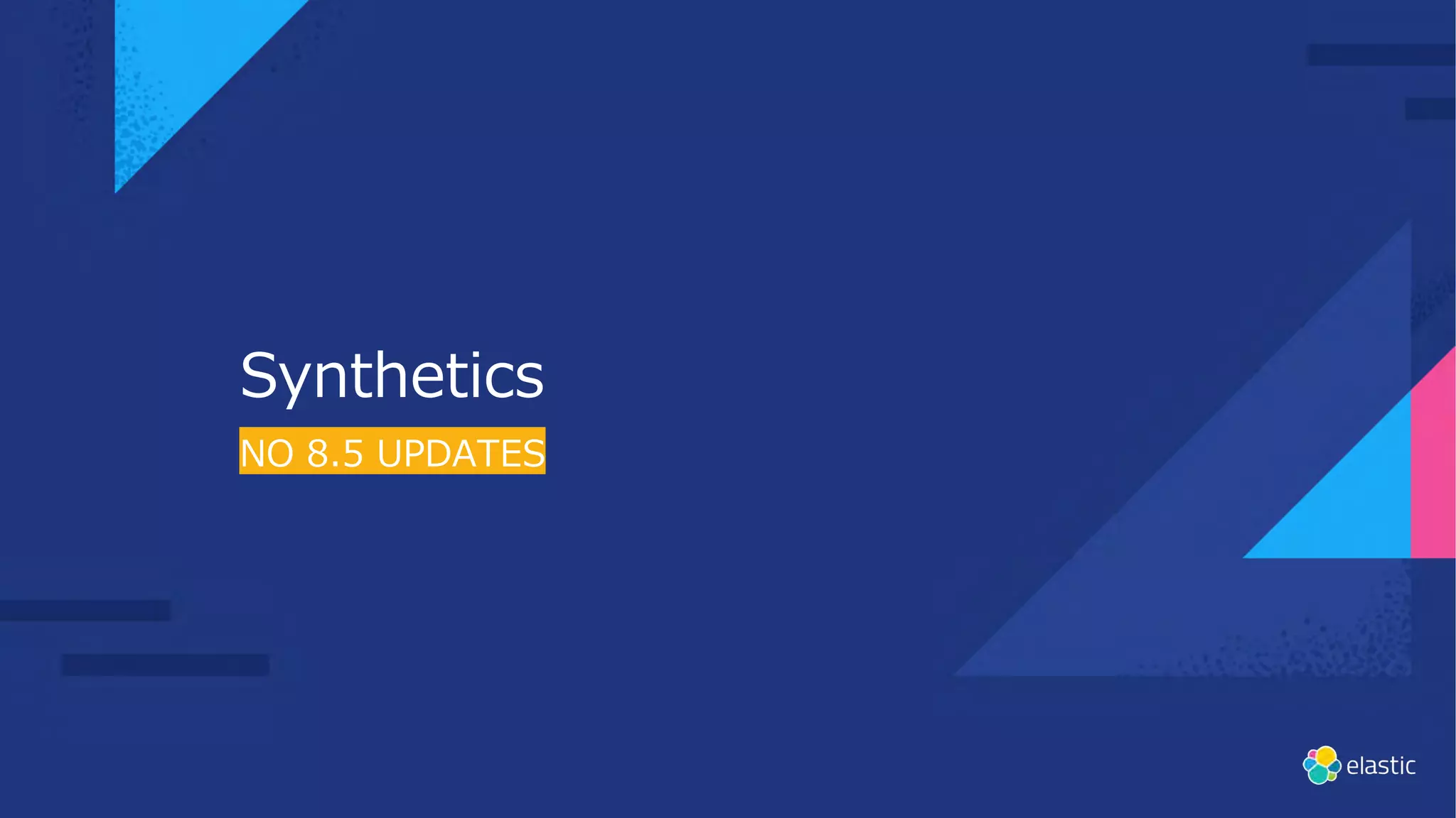 Synthetics
NO 8.5 UPDATES
 