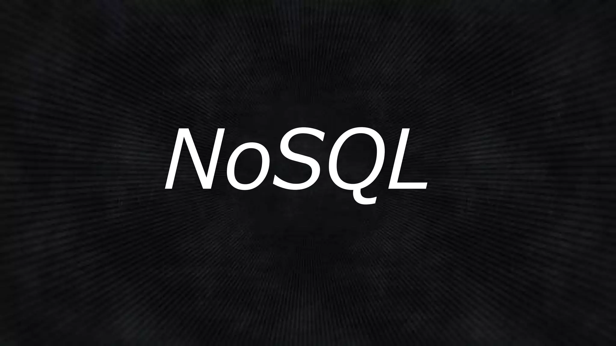 NoSQL
 