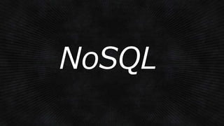 NoSQL
 