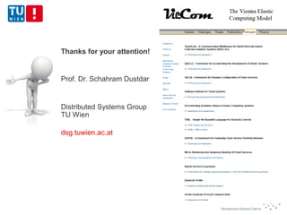 Thanks for your attention!
Prof. Dr. Schahram Dustdar
Distributed Systems Group
TU Wien
dsg.tuwien.ac.at
 