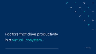 Factors that drive productivity
in a Virtual Ecosystem -
 