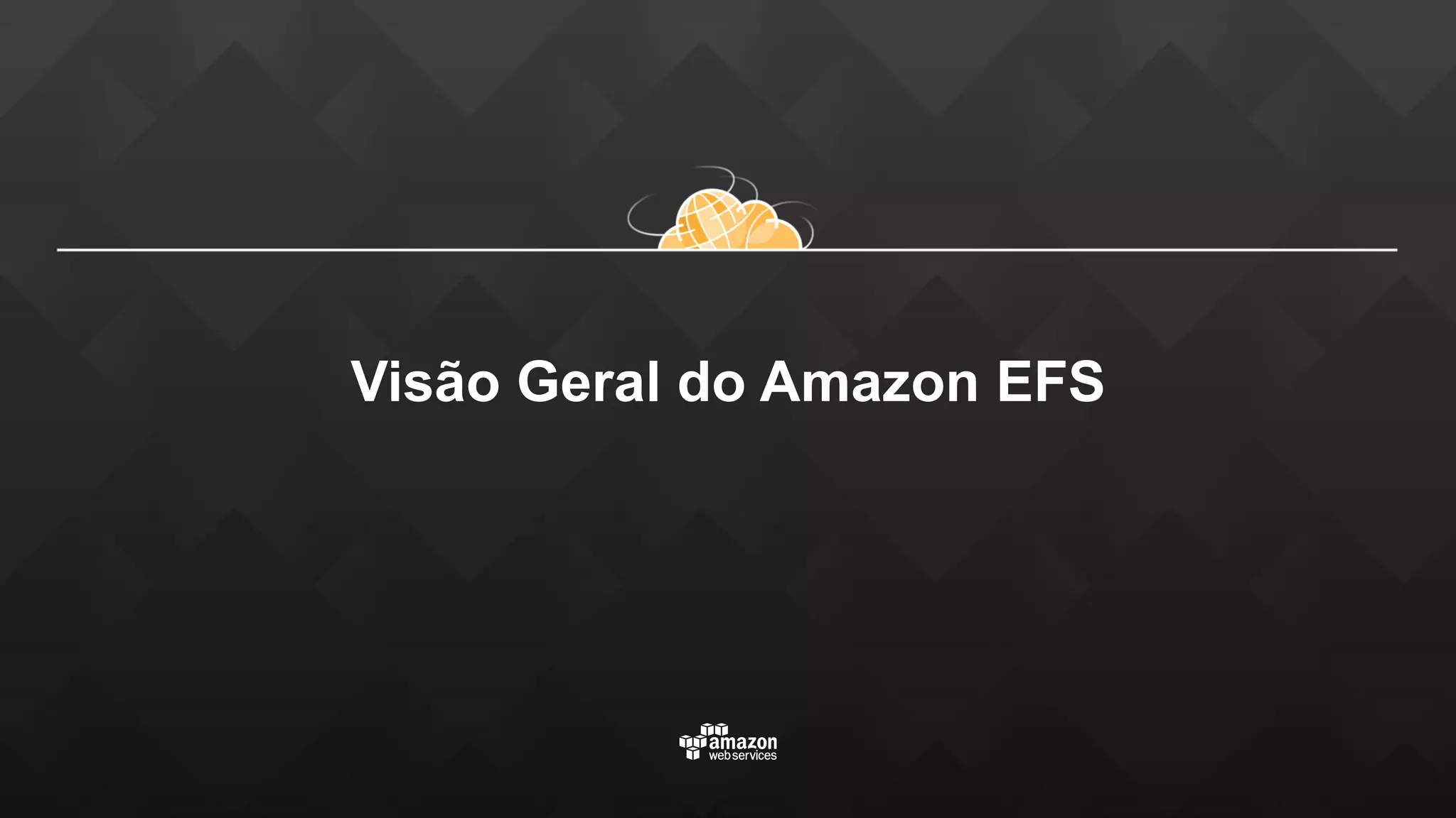 Visão Geral do Amazon EFS
 