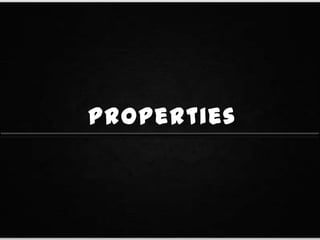 properties
 