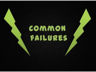 Common
failures
 