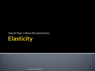 SpecialTopic in Basic Microeconomics
Jean Lee C. Patindol
 