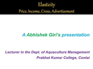 A Abhishek Giri’s presentation
Lecturer in the Dept. of Aquaculture Management
Prabhat Kumar College, Contai
 