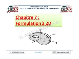 Elasticity 2 d formulation (chap.  7)-- el marouazi hamza