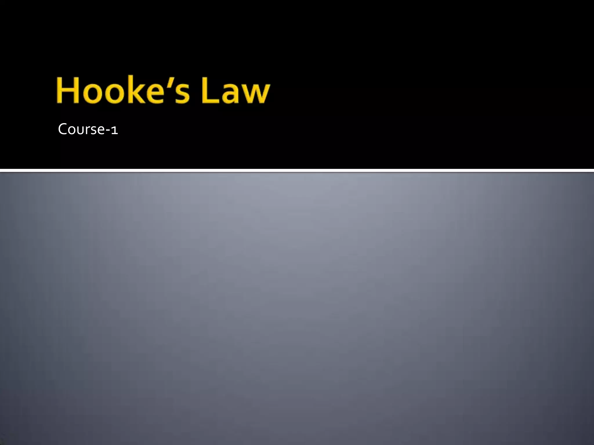 Hooke’s LawCourse-1