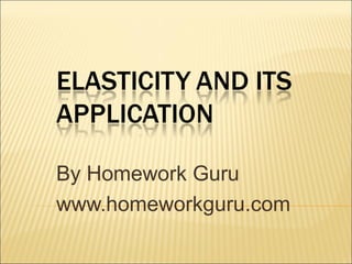 By Homework Guru
www.homeworkguru.com
 