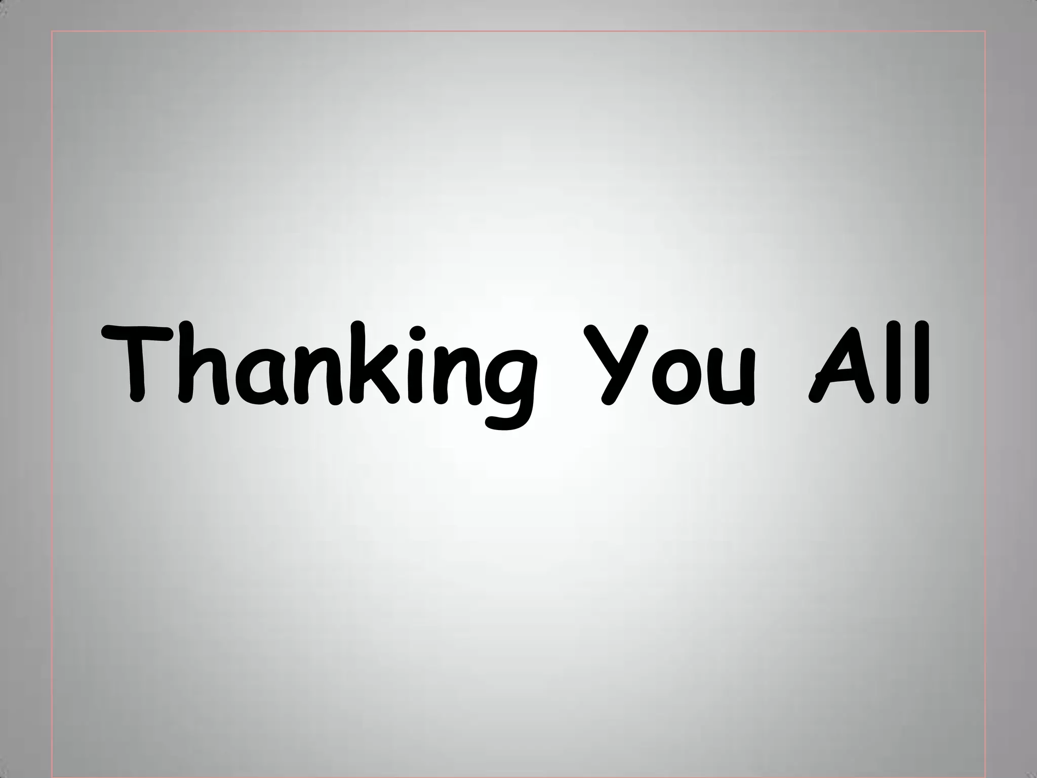 Thanking You All