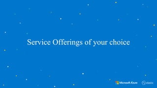 4
Service Offerings of your choice
 