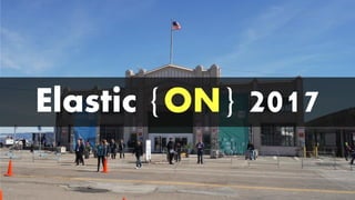 Elastic {ON} 2017
 