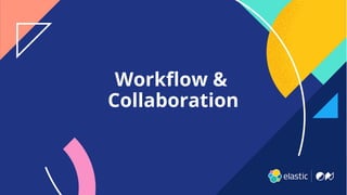 Workﬂow &
Collaboration
 