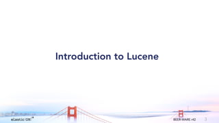 { } BEER-WARE r42 3
Introduction to Lucene
 