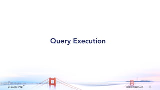 { } BEER-WARE r42 8
Query Execution
 