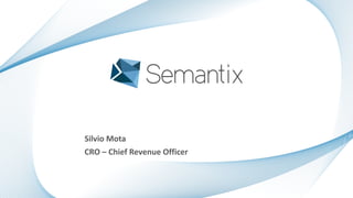 Silvio Mota
CRO – Chief Revenue Officer
 