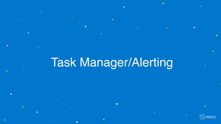 Task Manager/Alerting
 
