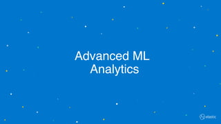 Advanced ML
Analytics
 