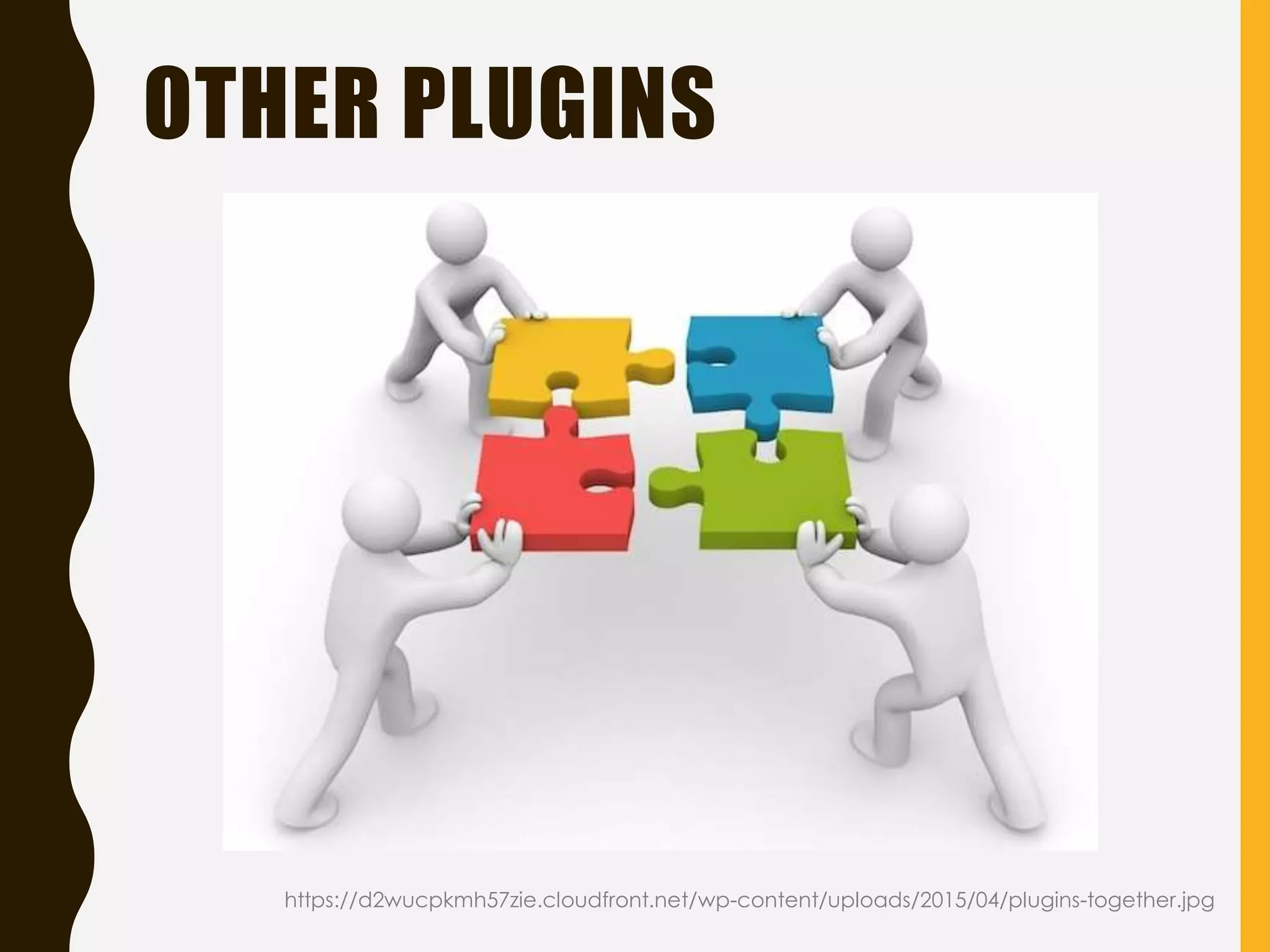 OTHER PLUGINS
https://d2wucpkmh57zie.cloudfront.net/wp-content/uploads/2015/04/plugins-together.jpg
 